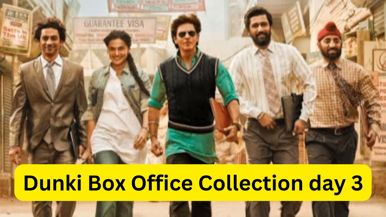 Dunki Box Office Collection Day 3