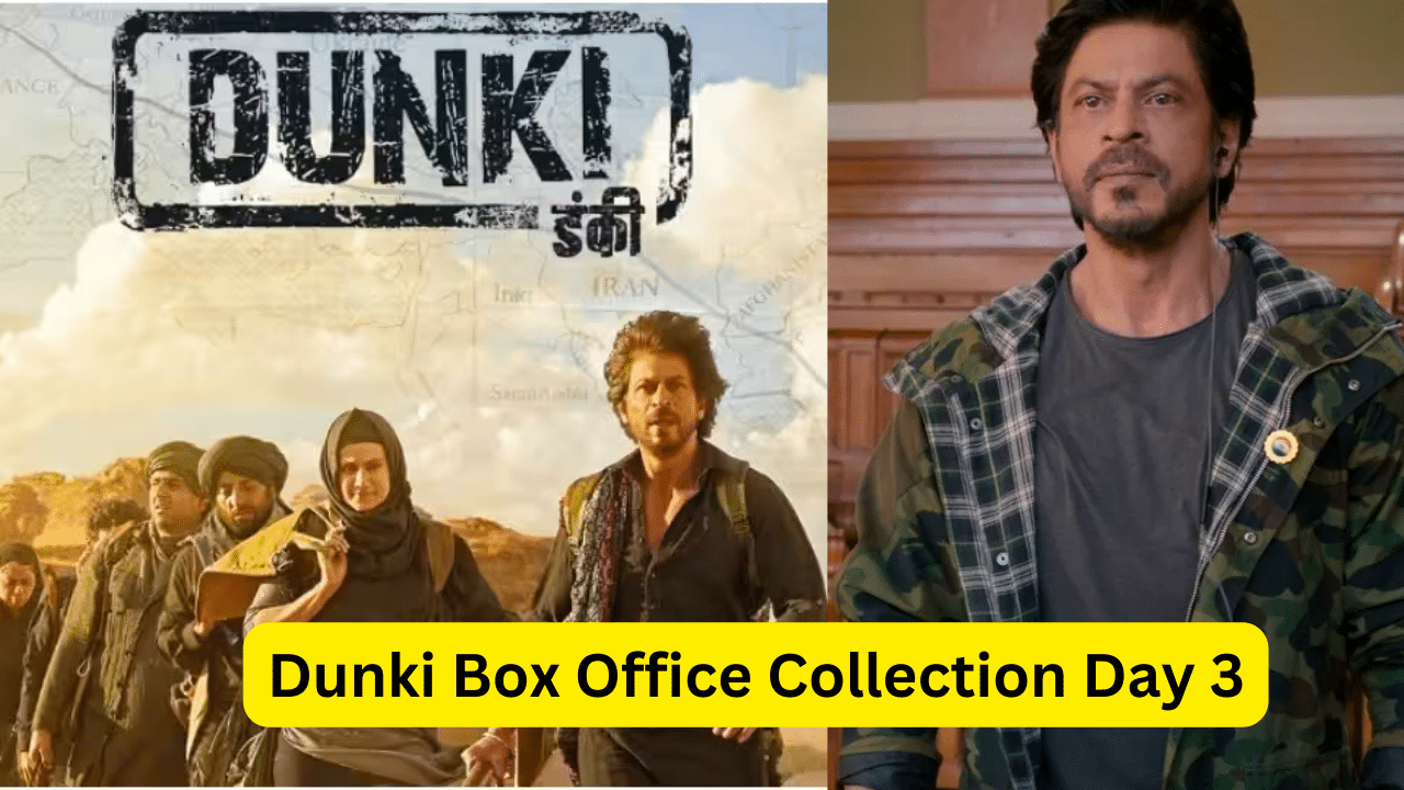 Dunki Box Office Collection Day 3