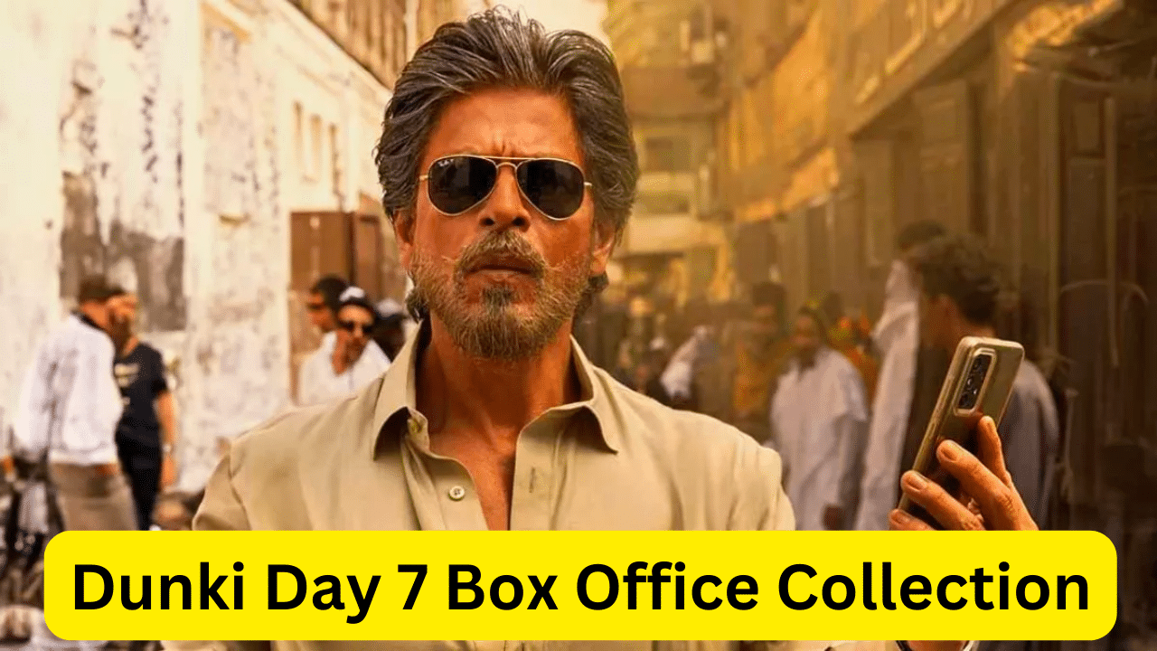 Dunki Day 7 Box Office Collection