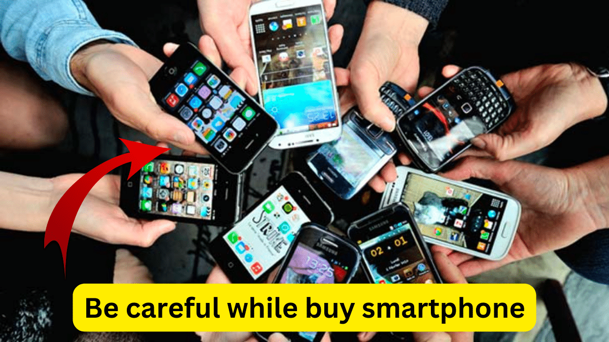 Be careful while buy smartphone